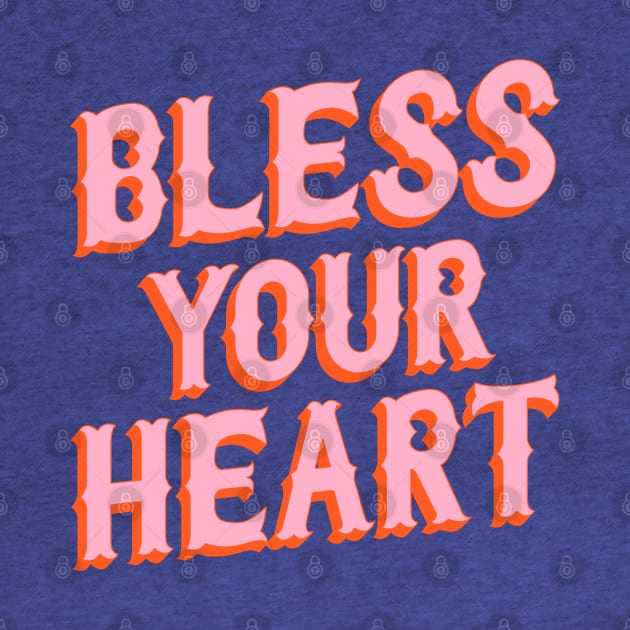 Southern Snark: Bless your heart (bright pink and orange) by PlanetSnark